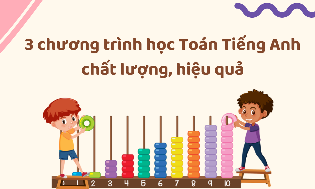 Học toán tiếng Anh hiệu quả ngay tại nhà với 3 nền tảng hàng đầu